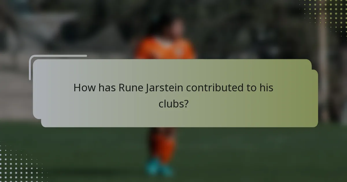How has Rune Jarstein contributed to his clubs?