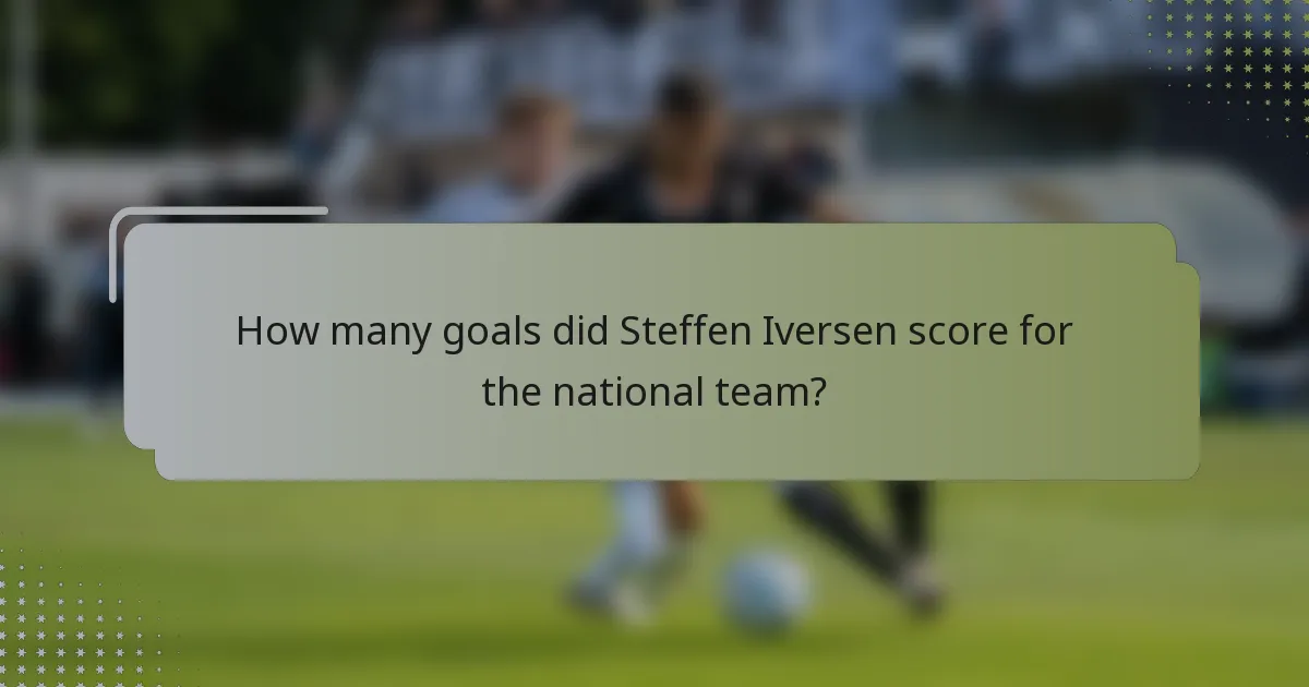 How many goals did Steffen Iversen score for the national team?