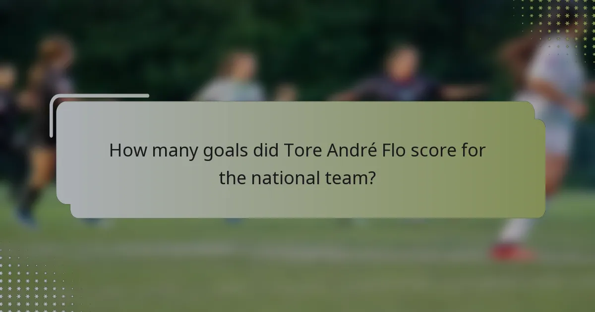 How many goals did Tore André Flo score for the national team?