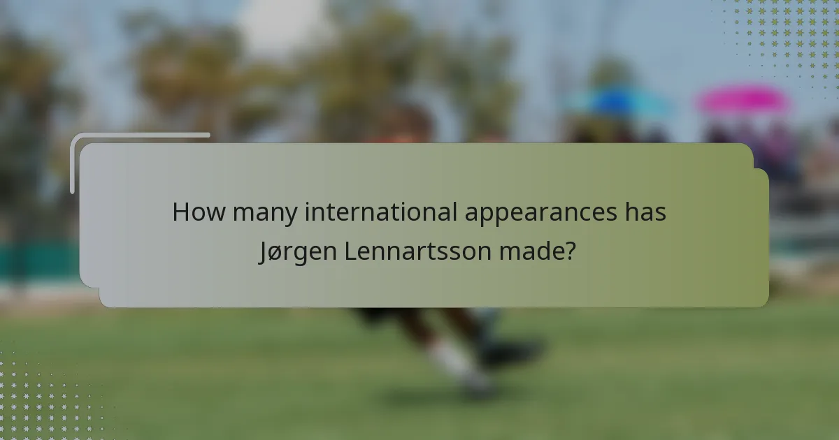 How many international appearances has Jørgen Lennartsson made?
