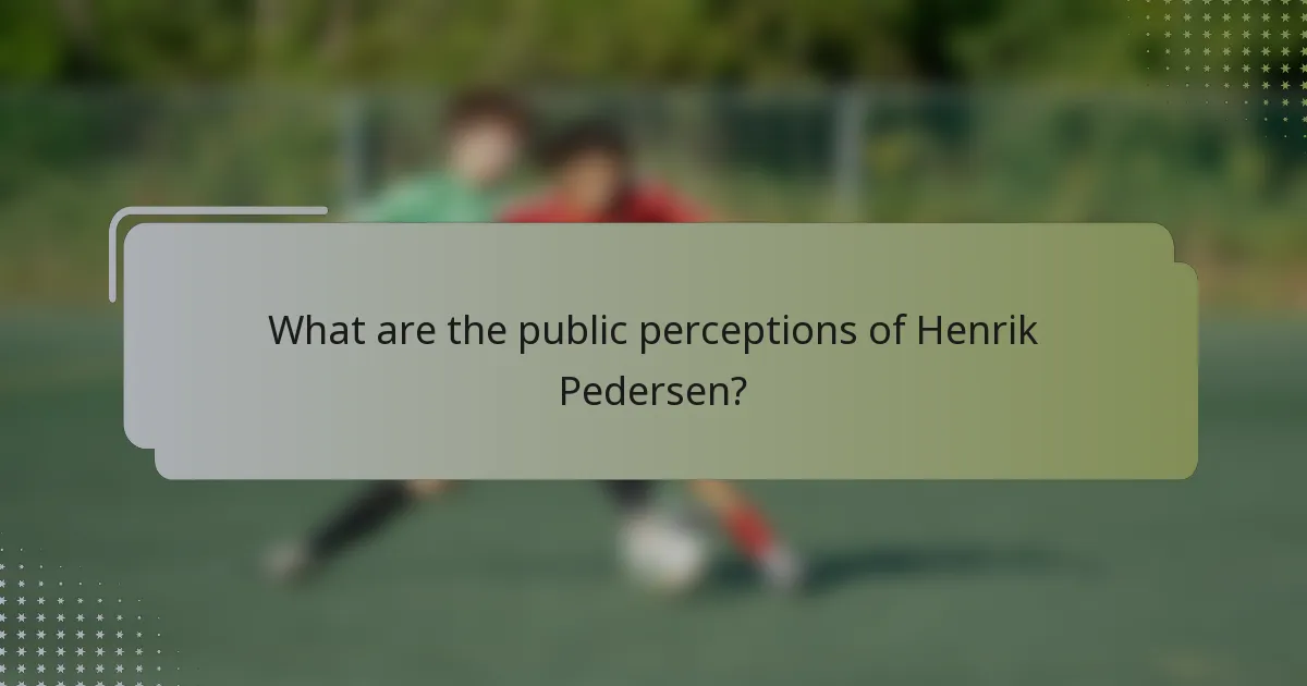 What are the public perceptions of Henrik Pedersen?