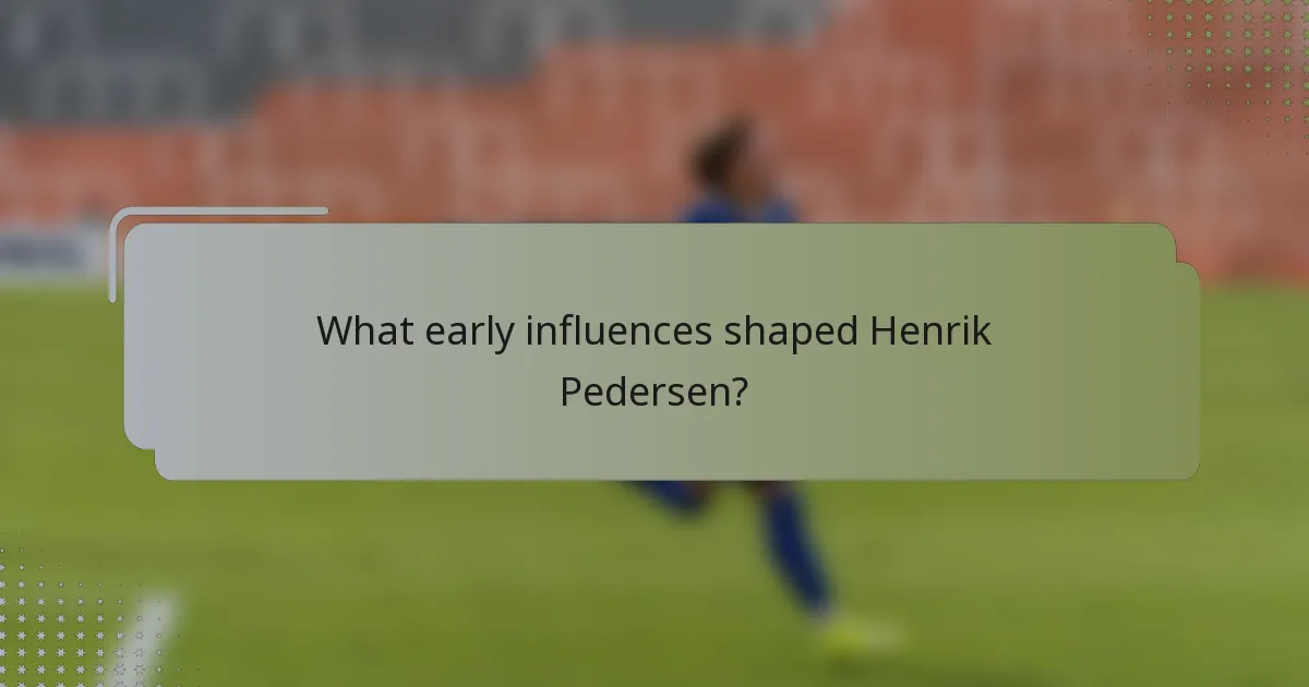 What early influences shaped Henrik Pedersen?