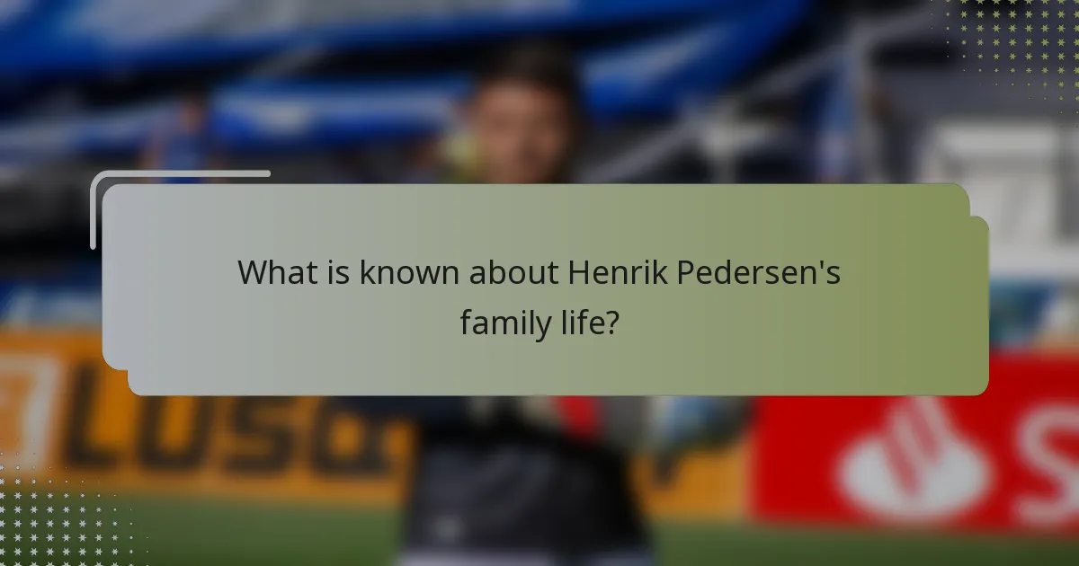 What is known about Henrik Pedersen's family life?