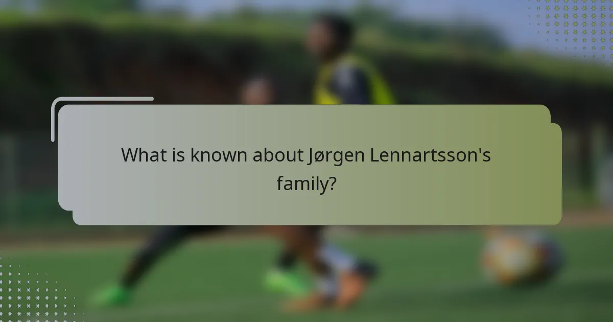 What is known about Jørgen Lennartsson's family?