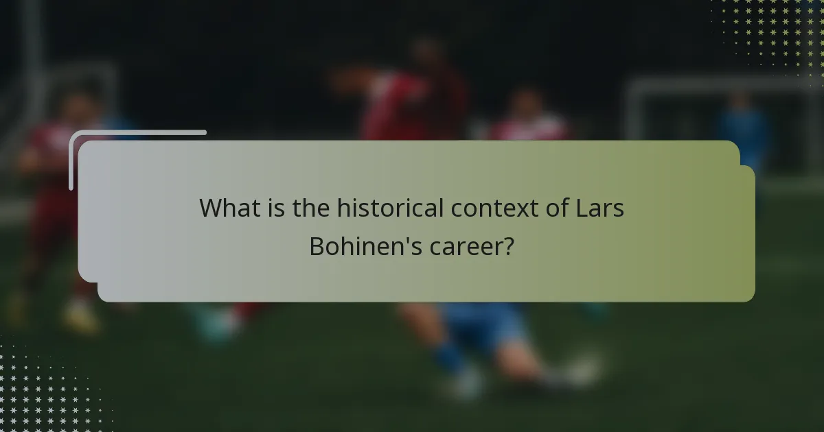 What is the historical context of Lars Bohinen's career?