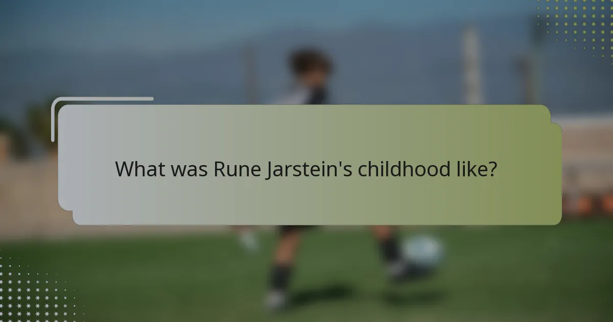 What was Rune Jarstein's childhood like?