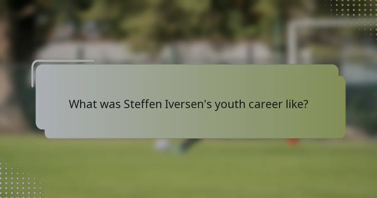 What was Steffen Iversen's youth career like?
