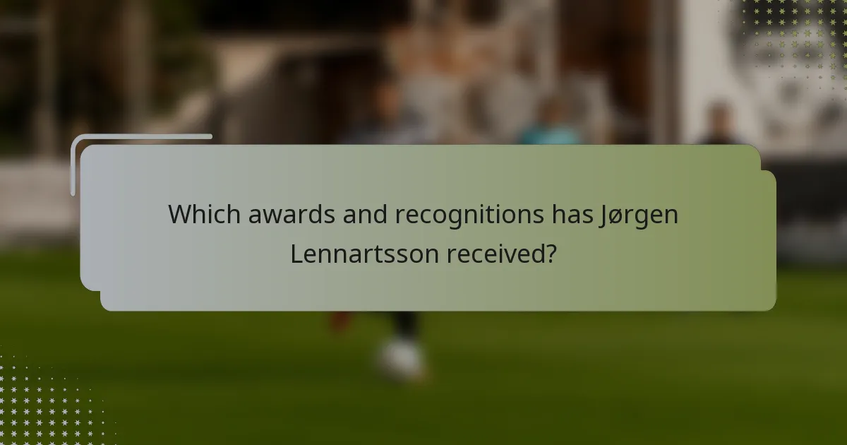 Which awards and recognitions has Jørgen Lennartsson received?